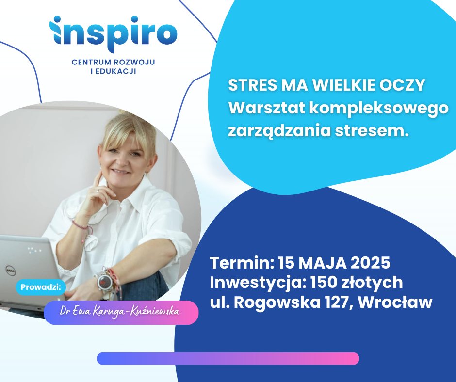 STRES MA WIELKIE OCZY – Warsztat zarządzania stresem dla kobiet i mężczyzn